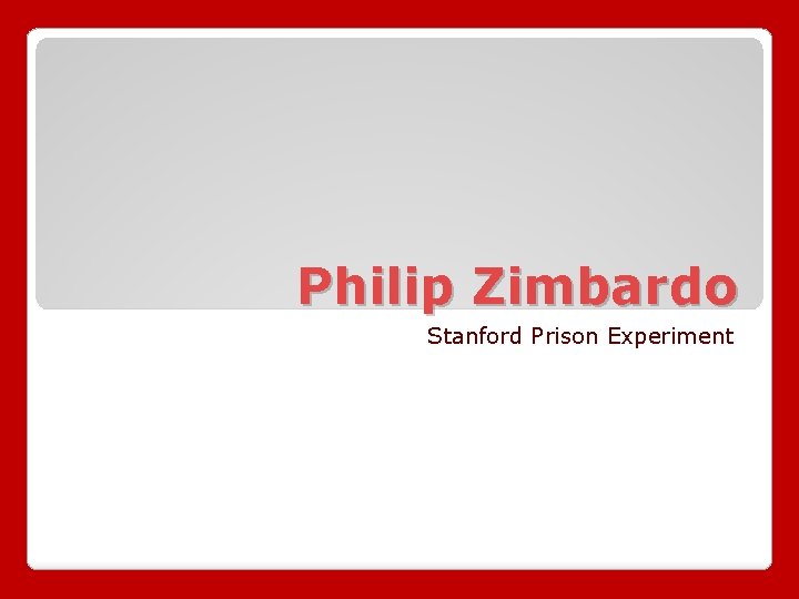 Philip Zimbardo Stanford Prison Experiment 