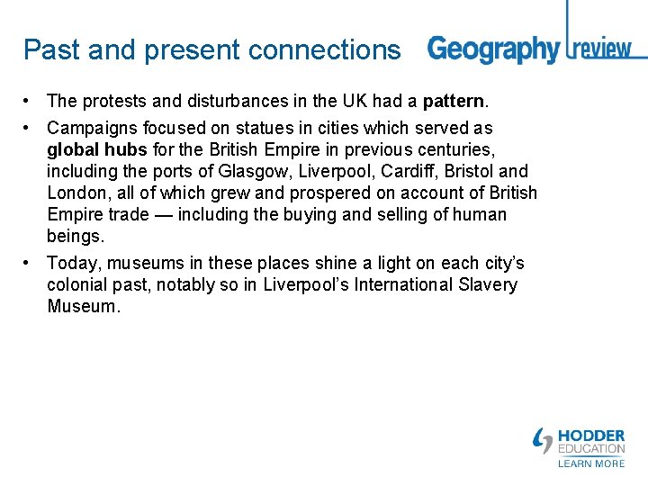 Past and present connections • The protests and disturbances in the UK had a