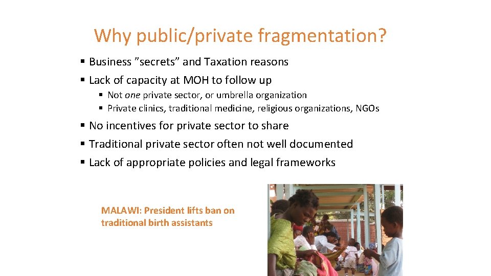 Why public/private fragmentation? § Business ”secrets” and Taxation reasons § Lack of capacity at