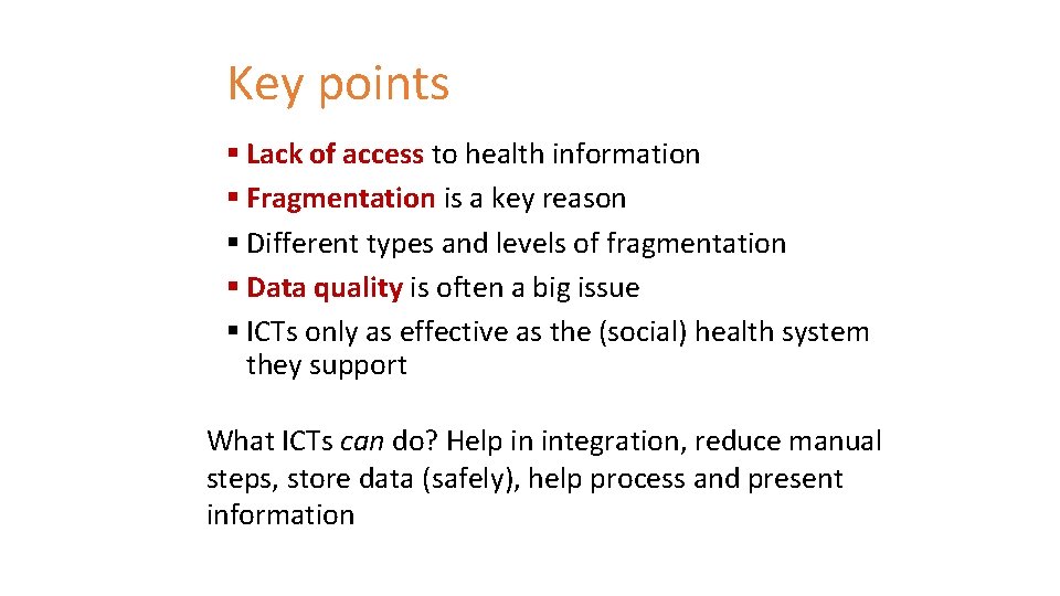 Key points § Lack of access to health information § Fragmentation is a key