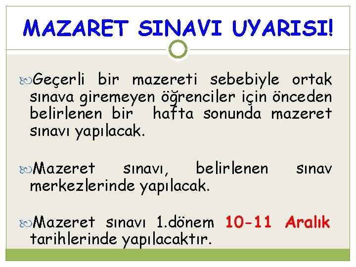 MAZARET SINAVI UYARISI! Geçerli bir mazereti sebebiyle ortak sınava giremeyen öğrenciler için önceden belirlenen