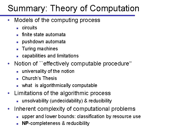 Summary: Theory of Computation • Models of the computing process n n n circuits