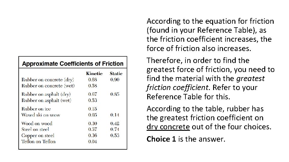 According to the equation for friction (found in your Reference Table), as the friction