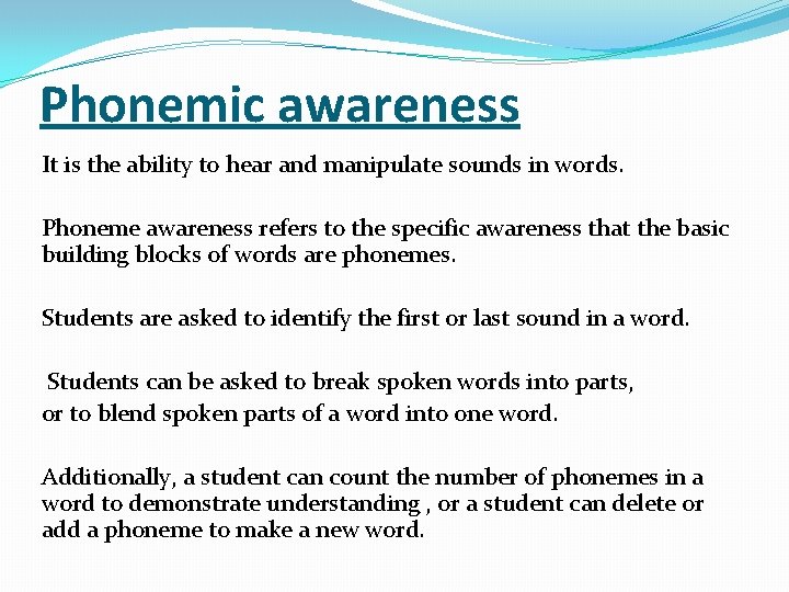 Phonemic awareness It is the ability to hear and manipulate sounds in words. Phoneme Phonemic awareness It is the ability to hear and manipulate sounds in words. Phoneme