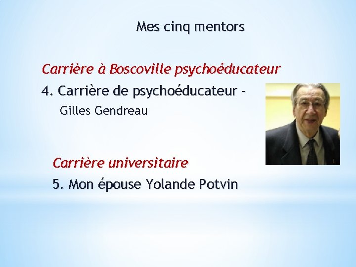 Mes cinq mentors Carrière à Boscoville psychoéducateur 4. Carrière de psychoéducateur – Gilles Gendreau