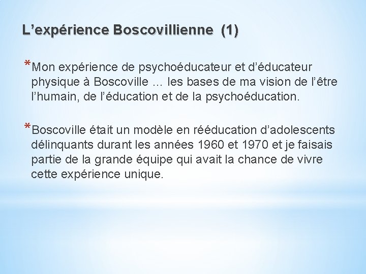 L’expérience Boscovillienne (1) *Mon expérience de psychoéducateur et d’éducateur physique à Boscoville … les
