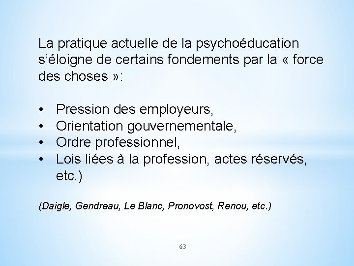 La pratique actuelle de la psychoéducation s’éloigne de certains fondements par la « force