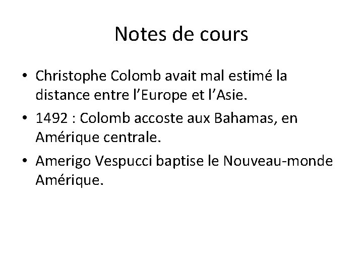 Notes de cours • Christophe Colomb avait mal estimé la distance entre l’Europe et