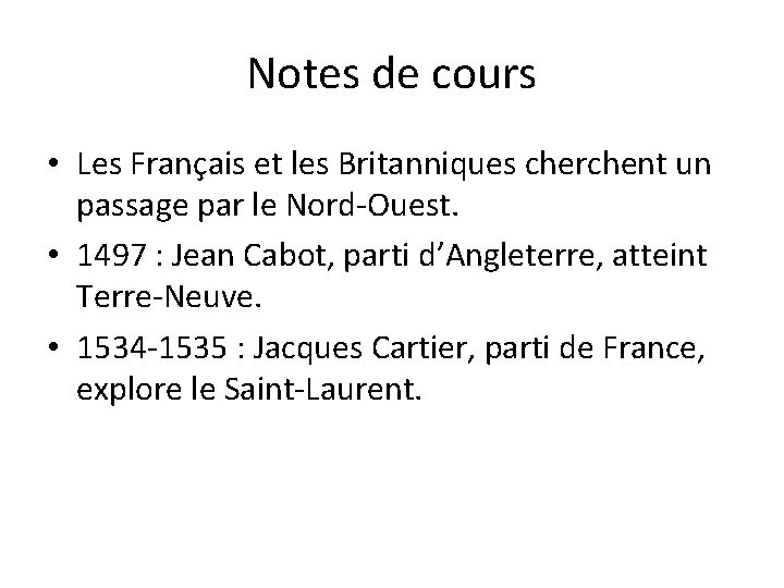 Notes de cours • Les Français et les Britanniques cherchent un passage par le