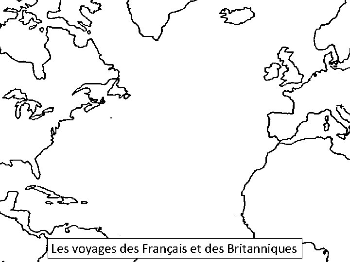 Les voyages des Français et des Britanniques 