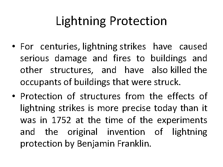 Lightning Protection • For centuries, lightning strikes have caused serious damage and fires to