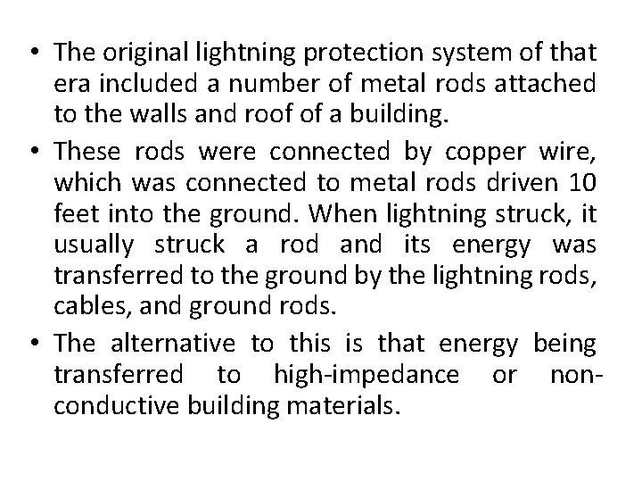  • The original lightning protection system of that era included a number of