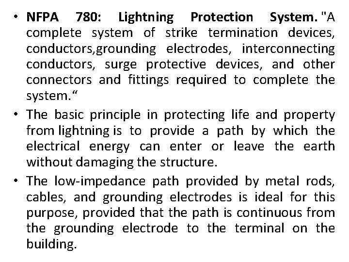  • NFPA 780: Lightning Protection System. "A complete system of strike termination devices,