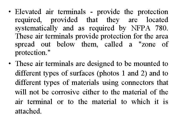  • Elevated air terminals - provide the protection required, provided that they are