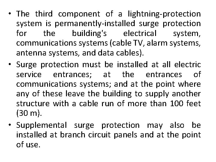  • The third component of a lightning-protection system is permanently-installed surge protection for