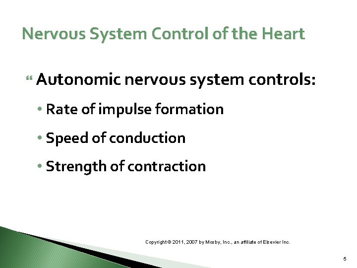 Nervous System Control of the Heart Autonomic nervous system controls: • Rate of impulse
