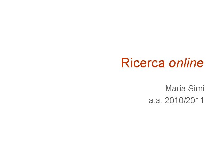 Ricerca online Maria Simi a. a. 2010/2011 