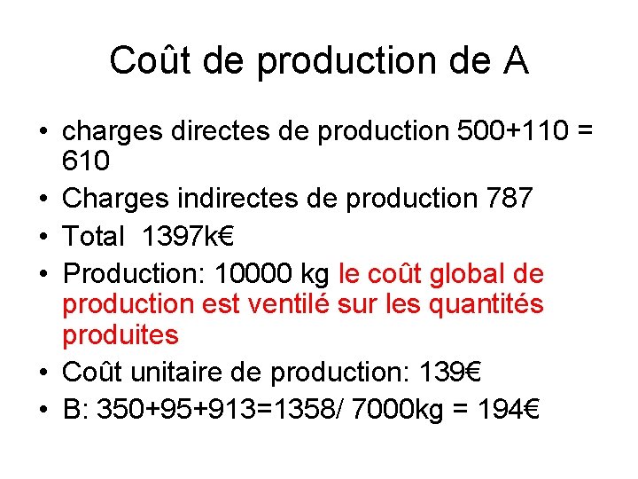Coût de production de A • charges directes de production 500+110 = 610 •
