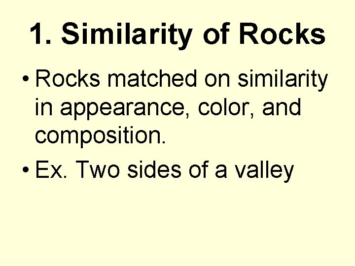 1. Similarity of Rocks • Rocks matched on similarity in appearance, color, and composition.