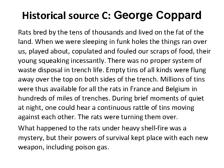 Historical source C: George Coppard Rats bred by the tens of thousands and lived