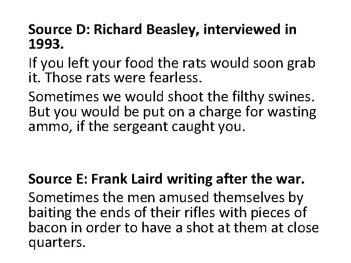 Source D: Richard Beasley, interviewed in 1993. If you left your food the rats