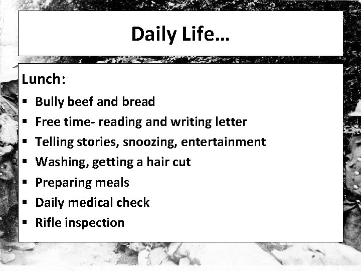 Daily Life… Lunch: § § § § Bully beef and bread Free time- reading