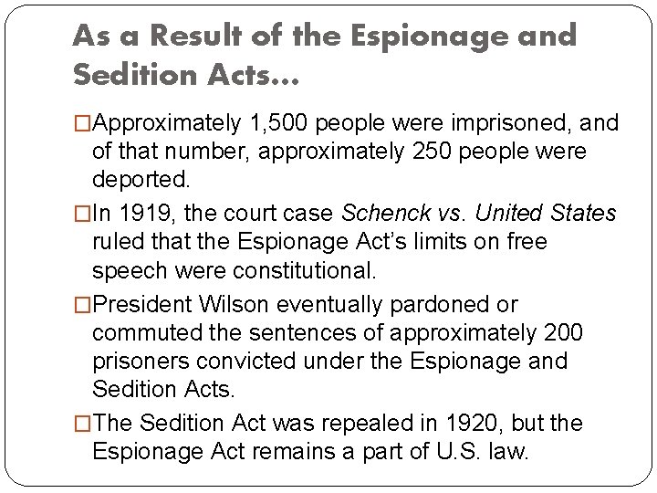 As a Result of the Espionage and Sedition Acts… �Approximately 1, 500 people were
