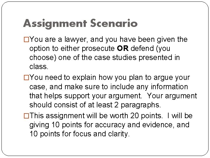 Assignment Scenario �You are a lawyer, and you have been given the option to