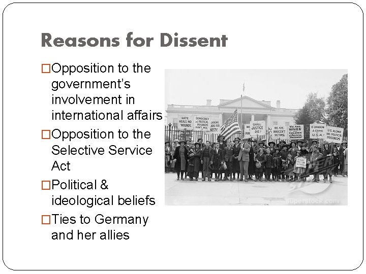 Reasons for Dissent �Opposition to the government’s involvement in international affairs �Opposition to the