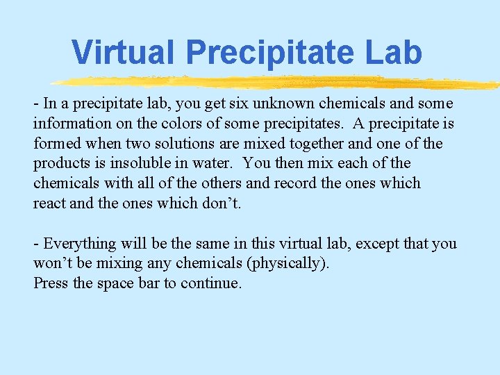 Virtual Precipitate Lab - In a precipitate lab, you get six unknown chemicals and