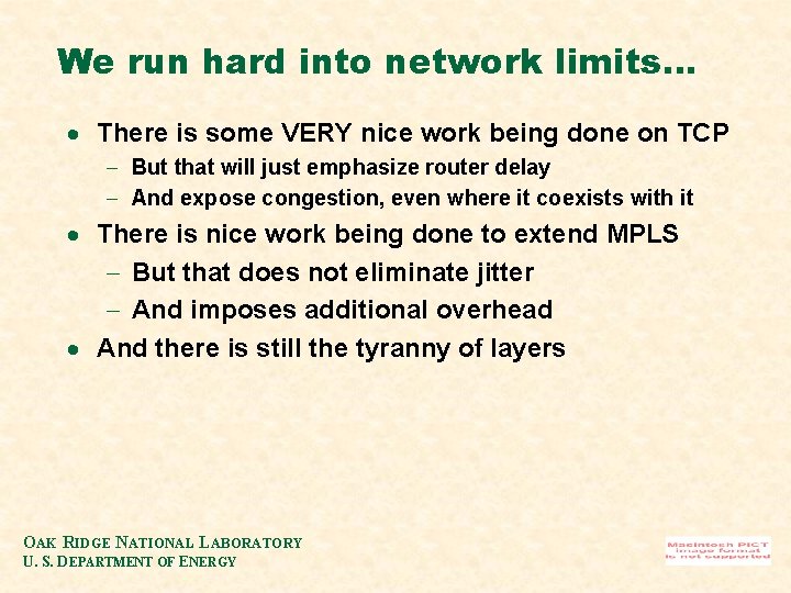 We run hard into network limits… · There is some VERY nice work being