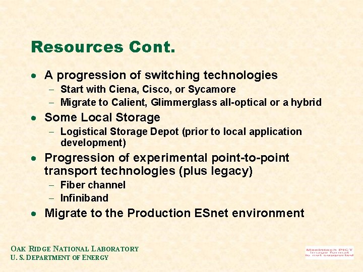 Resources Cont. · A progression of switching technologies - Start with Ciena, Cisco, or