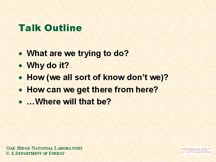 Talk Outline · · · What are we trying to do? Why do it?