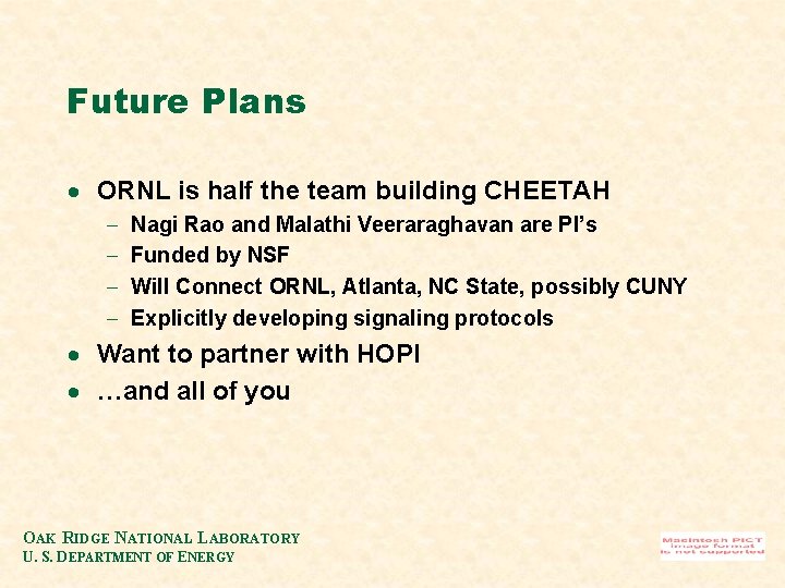 Future Plans · ORNL is half the team building CHEETAH - Nagi Rao and