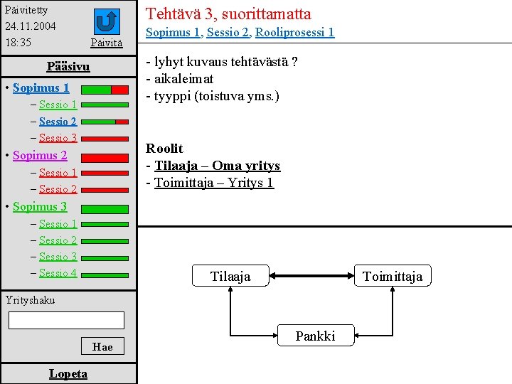 Päivitetty 24. 11. 2004 18: 35 Tehtävä 3, suorittamatta Päivitä Sopimus 1, Sessio 2,