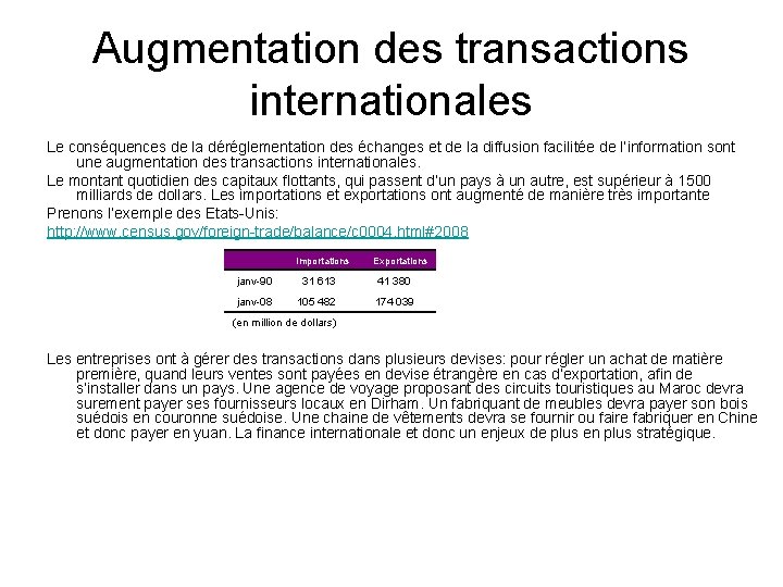 Augmentation des transactions internationales Le conséquences de la déréglementation des échanges et de la Augmentation des transactions internationales Le conséquences de la déréglementation des échanges et de la