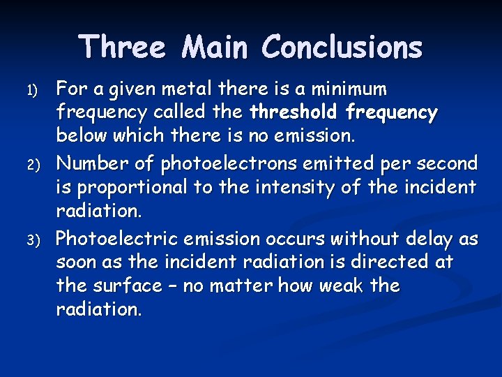 Three Main Conclusions 1) 2) 3) For a given metal there is a minimum