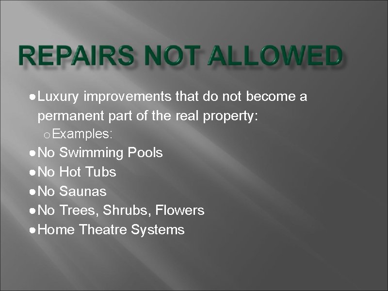 ●Luxury improvements that do not become a permanent part of the real property: o