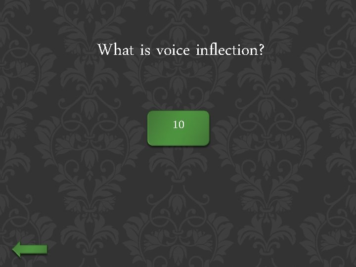 What is voice inflection? 10 