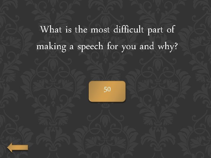 What is the most difficult part of making a speech for you and why?