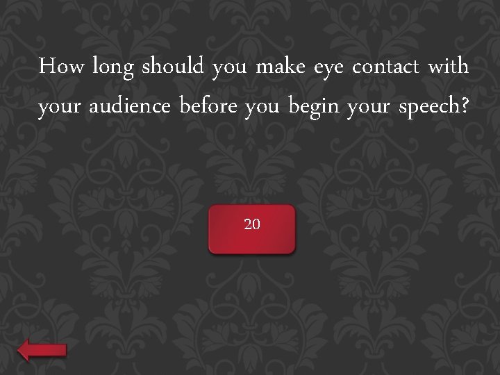 How long should you make eye contact with your audience before you begin your