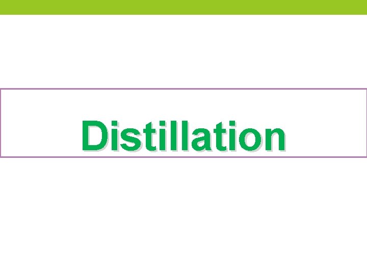 Distillation 