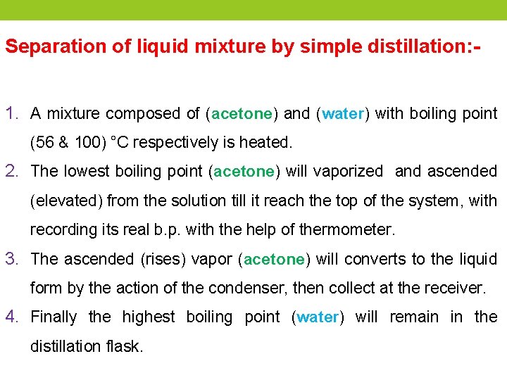 Separation of liquid mixture by simple distillation: 1. A mixture composed of (acetone) and