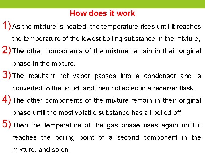 How does it work 1) As the mixture is heated, the temperature rises until