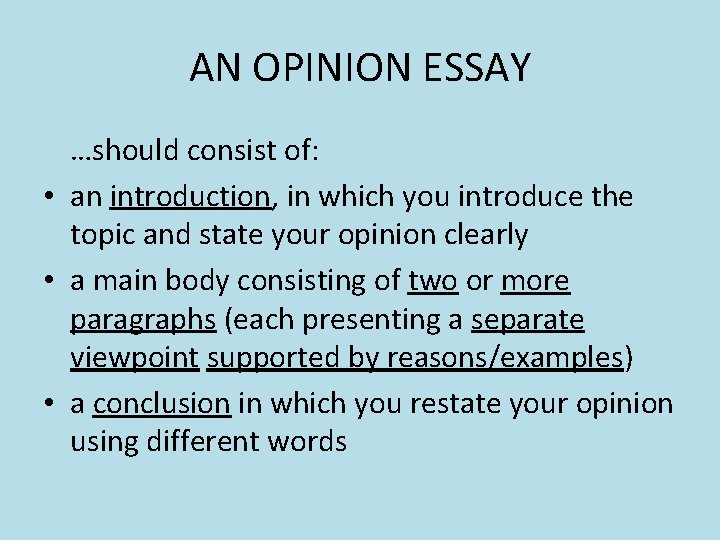 AN OPINION ESSAY …should consist of: • an introduction, in which you introduce the