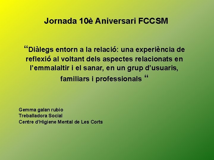 Jornada 10è Aniversari FCCSM “Diàlegs entorn a la relació: una experiència de reflexió al