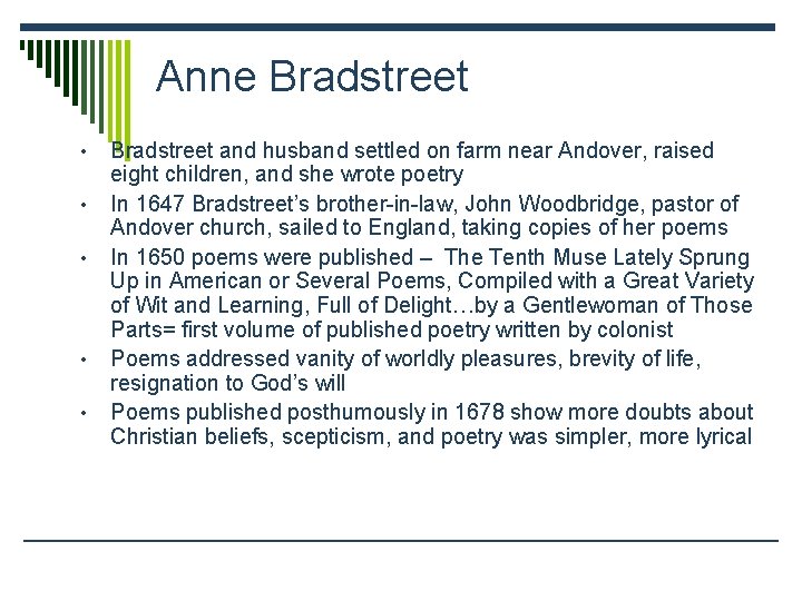 Anne Bradstreet • • • Bradstreet and husband settled on farm near Andover, raised