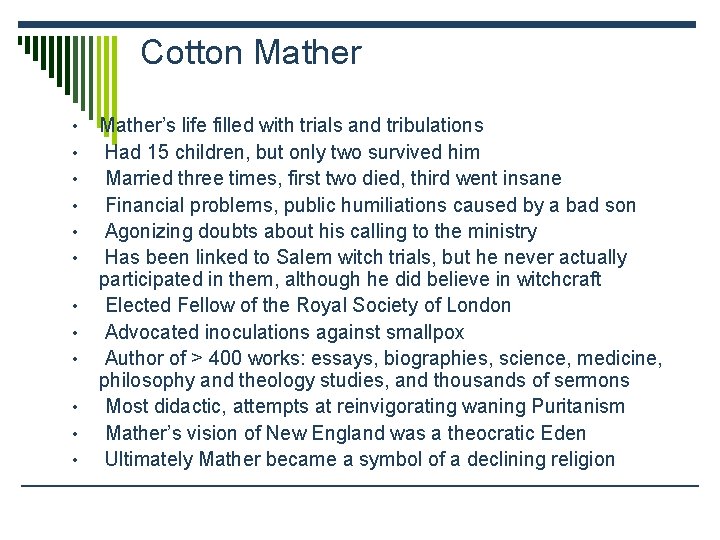 Cotton Mather • • • Mather’s life filled with trials and tribulations Had 15