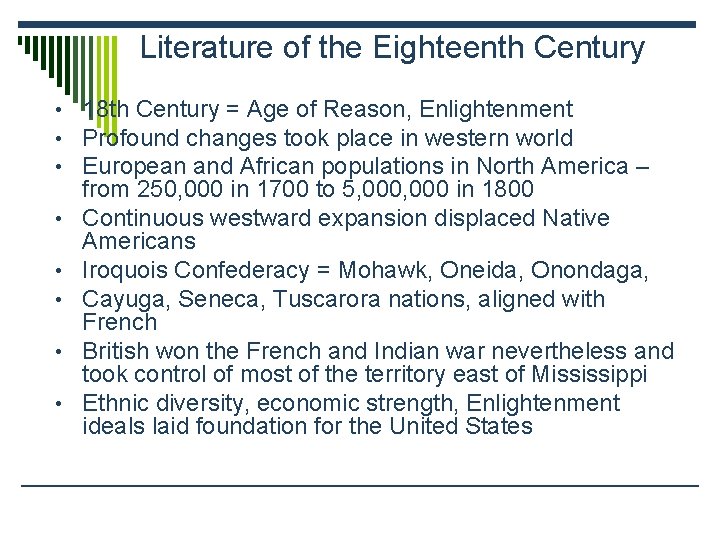 Literature of the Eighteenth Century • 18 th Century = Age of Reason, Enlightenment