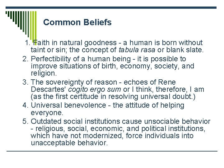 Common Beliefs 1. Faith in natural goodness - a human is born without taint